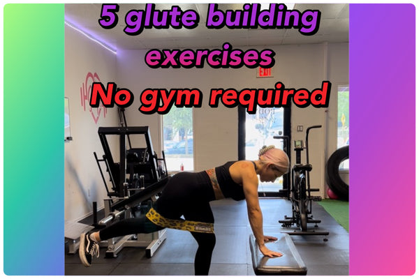 5 glute building exercises you can do from anywhere