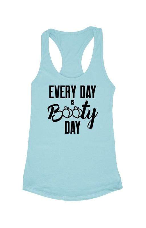 Everyday is booty day tank top - The X Bands